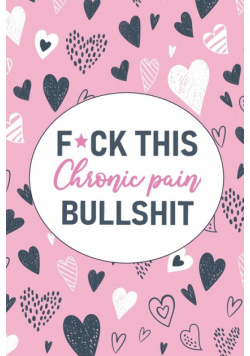 F*ck This Chronic Pain Bullshit