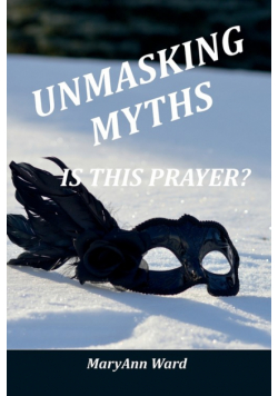 Unmasking Myths? Is This Prayer