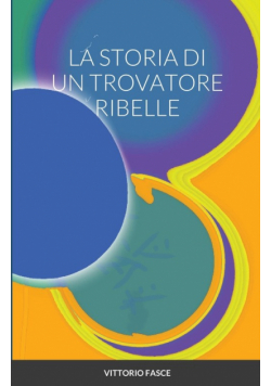 La Storia Di Un Trovatore Ribelle