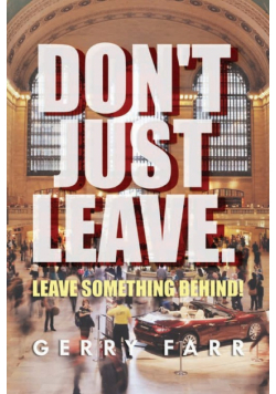 Don't Just Leave. Leave Something Behind!