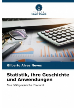 Statistik, ihre Geschichte und Anwendungen