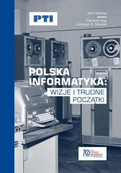 Polska informatyka wizje i trudne początki