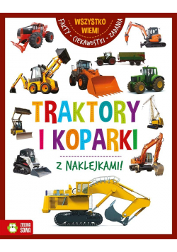 Wszystko wiem. Traktory i koparki