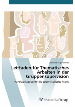 Leitfaden für Thematisches Arbeiten in der Gruppensupervision