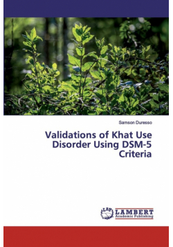 Validations of Khat Use Disorder Using DSM-5 Criteria