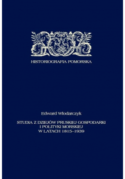 Studia z dziejów pruskiej gospodarki i polityki