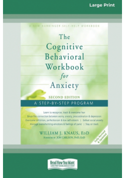 The Cognitive Behavioral Workbook for Anxiety (Second Edition)
