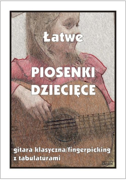 Łatwe piosenki dziecięce na gitarę klasyczną