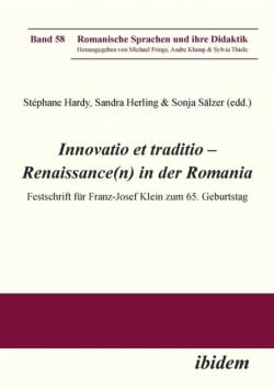 Innovatio et traditio - Renaissance(n) in der Romania. Festschrift für Franz-Josef Klein zum 65. Geburtstag