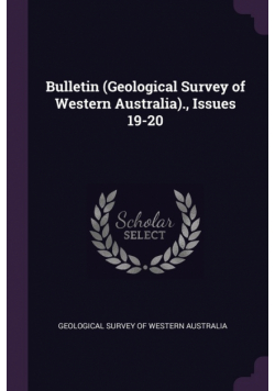 Bulletin (Geological Survey of Western Australia)., Issues 19-20