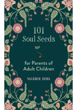 101 Soul Seeds for Parents of Adult Children