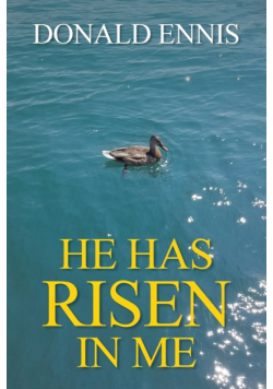 He Has Risen In Me