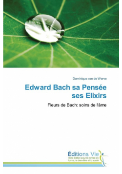 Edward bach sa pensée ses elixirs