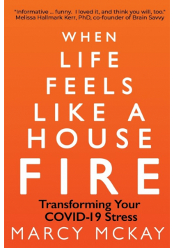 When Life Feels Like a House Fire
