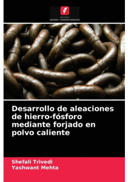 Desarrollo de aleaciones de hierro-fósforo mediante forjado en polvo caliente