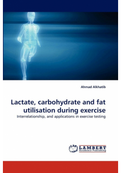 Lactate, carbohydrate and fat utilisation during exercise