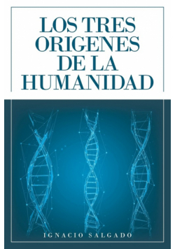 Los Tres Origenes De La Humanidad