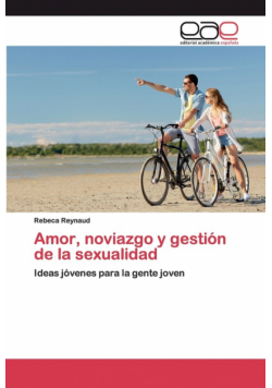 Amor, noviazgo y gestión de la sexualidad