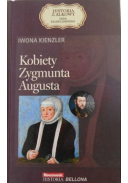 Historia z alkowy Tom 9 Kobiety Zygmunta Augusta