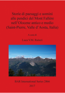 Storie di paesaggi e uomini alle pendici del Mont Fallère nell'Olocene antico e medio (Saint-Pierre, Valle d'Aosta, Italia)