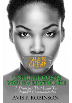 Talk is Cheap, Until it Costs You Everything!