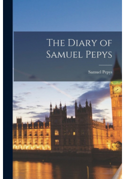 The Diary of Samuel Pepys
