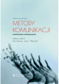 Metody komunikacji alternatywnych i wspomagających. Wybrane zagadnienia