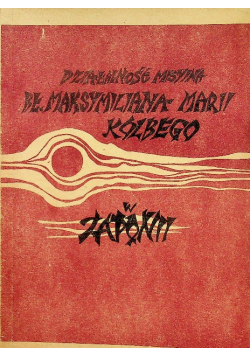 Działalność misyjna bł Maksymiliana Kolbego