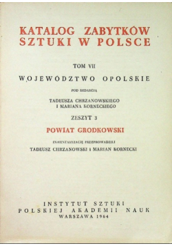 Katalog zabytków sztuki w Polsce Tom VII Powiat Grodkowski
