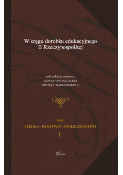 W kręgu dorobku edukacyjnego II Rzeczypospolitej t.2