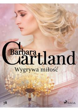 Ponadczasowe historie miłosne Barbary Cartland. Wygrywa miłość - Ponadczasowe historie miłosne Barbary Cartland (#78)