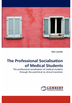 The Professional Socialisation of Medical Students