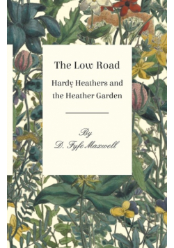 The Low Road - Hardy Heathers and the Heather Garden