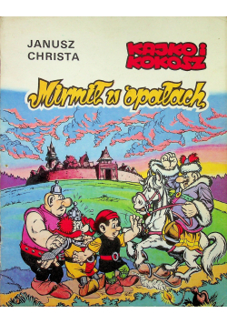 Kajko i kokosz Mirmił w opałach