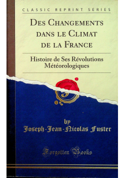 Des Changements dans le Climat de la France reprint z 1845 r