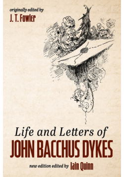 Life and Letters of John Bacchus Dykes