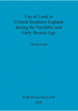 Use of Land in Central Southern England during the Neolithic and Early Bronze Age