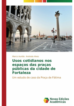 Usos cotidianos nos espaços das praças públicas da cidade de Fortaleza