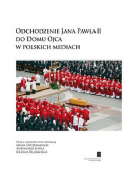 Odchodzenie Jana Pawła II do Domu Ojca w polskich mediach