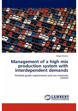Management of a High Mix Production System with Interdependent Demands