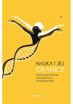 Nauka i jej granice. Nauki przyrodnicze z perspektywy chrześcijańskiej