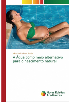 A Água como meio alternativo para o nascimento natural