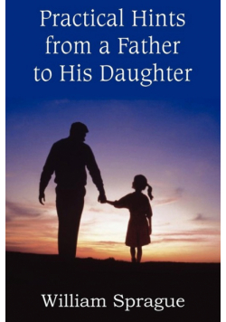 Practical Hints from a Father to His Daughter