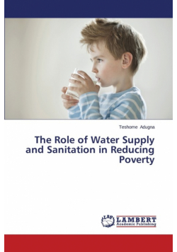 The Role of Water Supply and Sanitation in Reducing Poverty