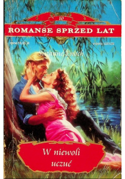Romanse sprzed lat Tom 10 W niewoli uczuć