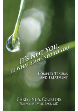 It's Not You, It's What Happened to You