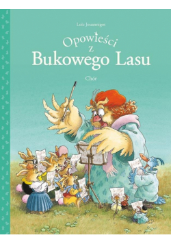 Opowieści z Bukowego Lasu T.2 Chór