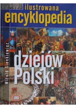 Ilustrowana encyklopedia dziejów Polski