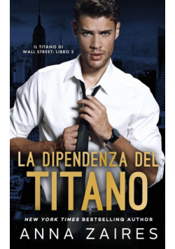 La Dipendenza del Titano (Il Titano di Wall Street Vol. 2)