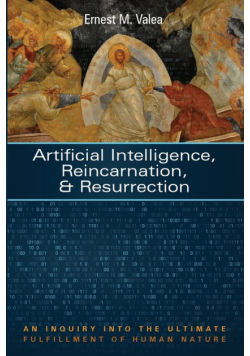 Artificial Intelligence, Reincarnation, and Resurrection